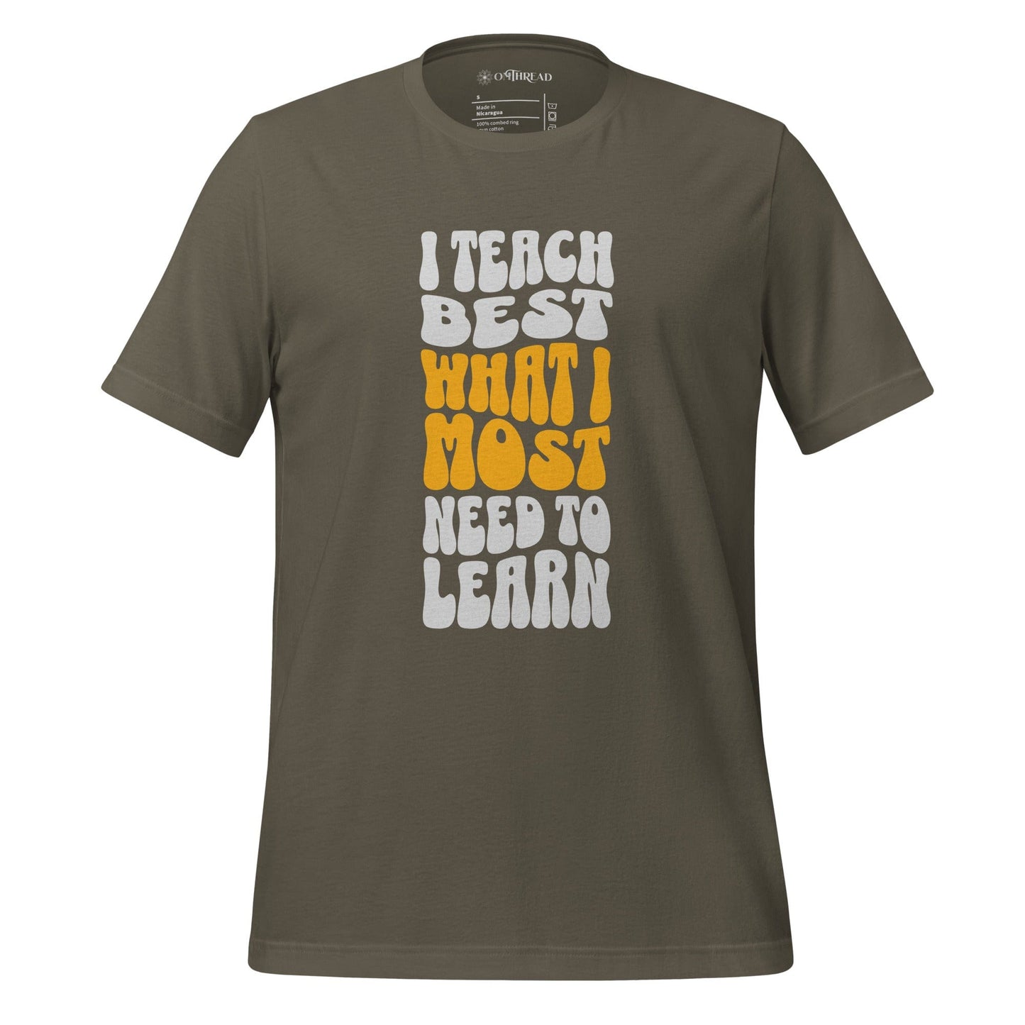 OMTHREAD Army / S I Teach Best What I Most Need to Learn Tee