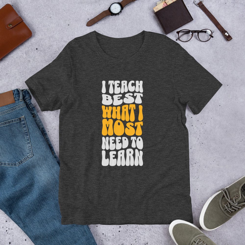 OMTHREAD I Teach Best What I Most Need to Learn Tee