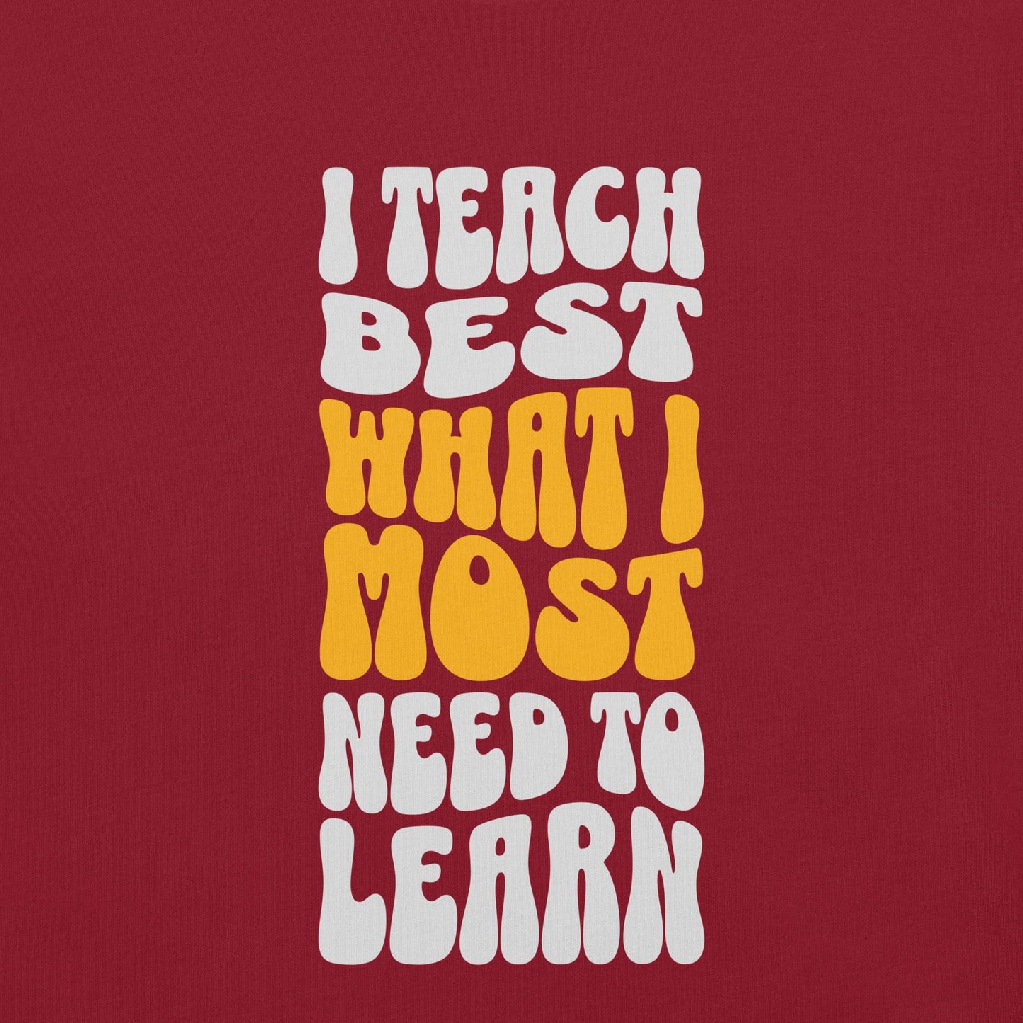 OMTHREAD I Teach Best What I Most Need to Learn Tee