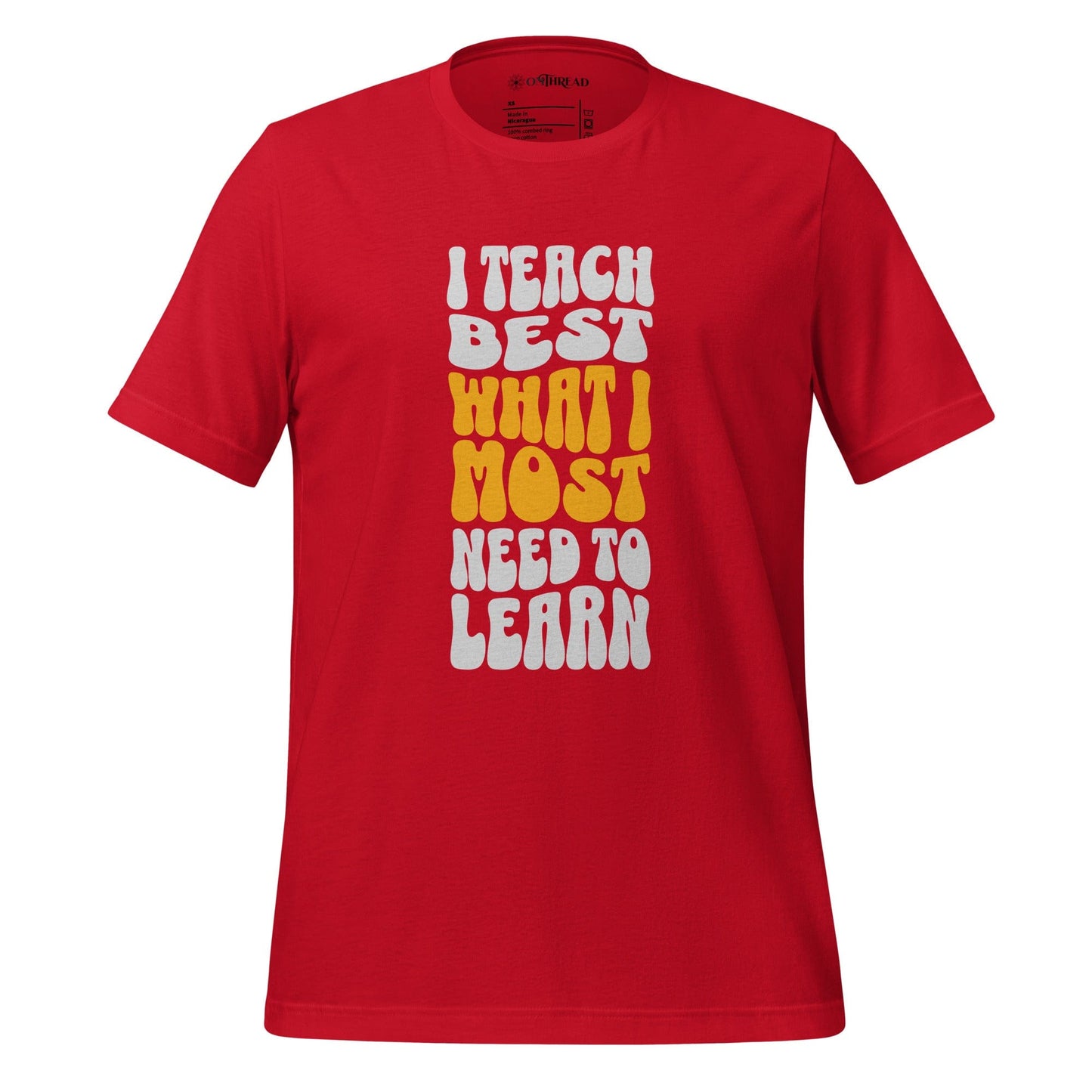 OMTHREAD Red / XS I Teach Best What I Most Need to Learn Tee