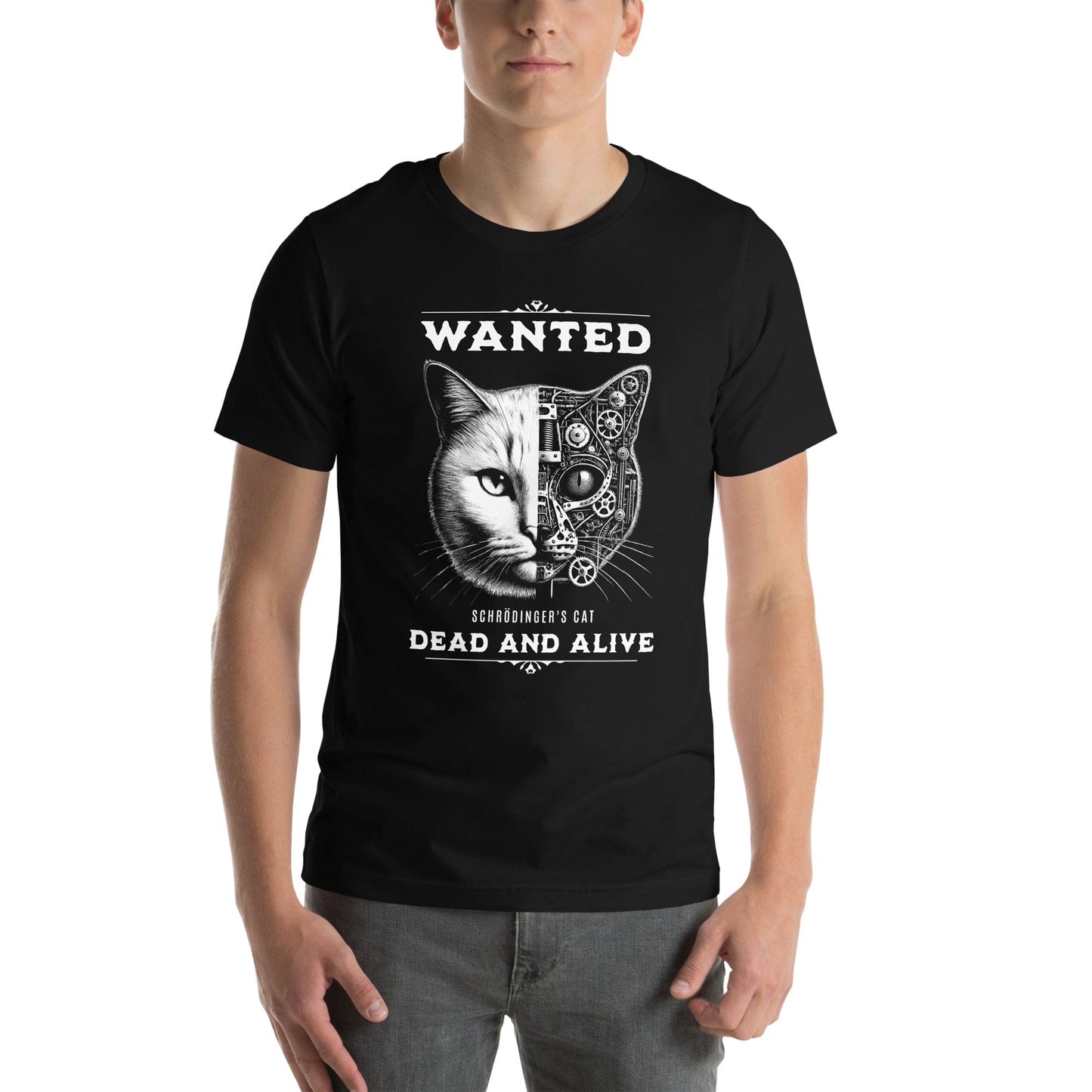 Male model wearing a black t-shirt featuring Black Schrödinger's Cat T-Shirt featuring 'WANTED' text above and 'DEAD AND ALIVE' below. The cat's face is half-realistic, half-mechanical with gears and circuits.