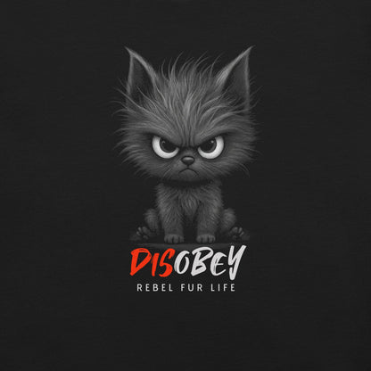 OMTHREAD Funny Disobey Cat T-Shirt Rebel Fur Life Grumpy Cat Vibe