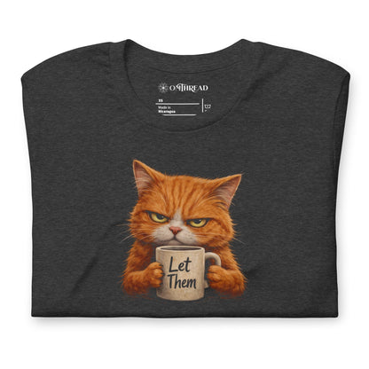 OMTHREAD Let Them Grumpy Orange Cat Coffee T-Shirt