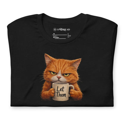 OMTHREAD Let Them Grumpy Orange Cat Coffee T-Shirt