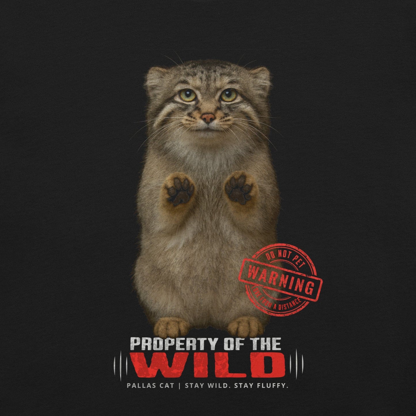 OMTHREAD Pallas Cat Property of the Wild, Warning Do Not Pet - Love from a Distance Funny T-Shirt