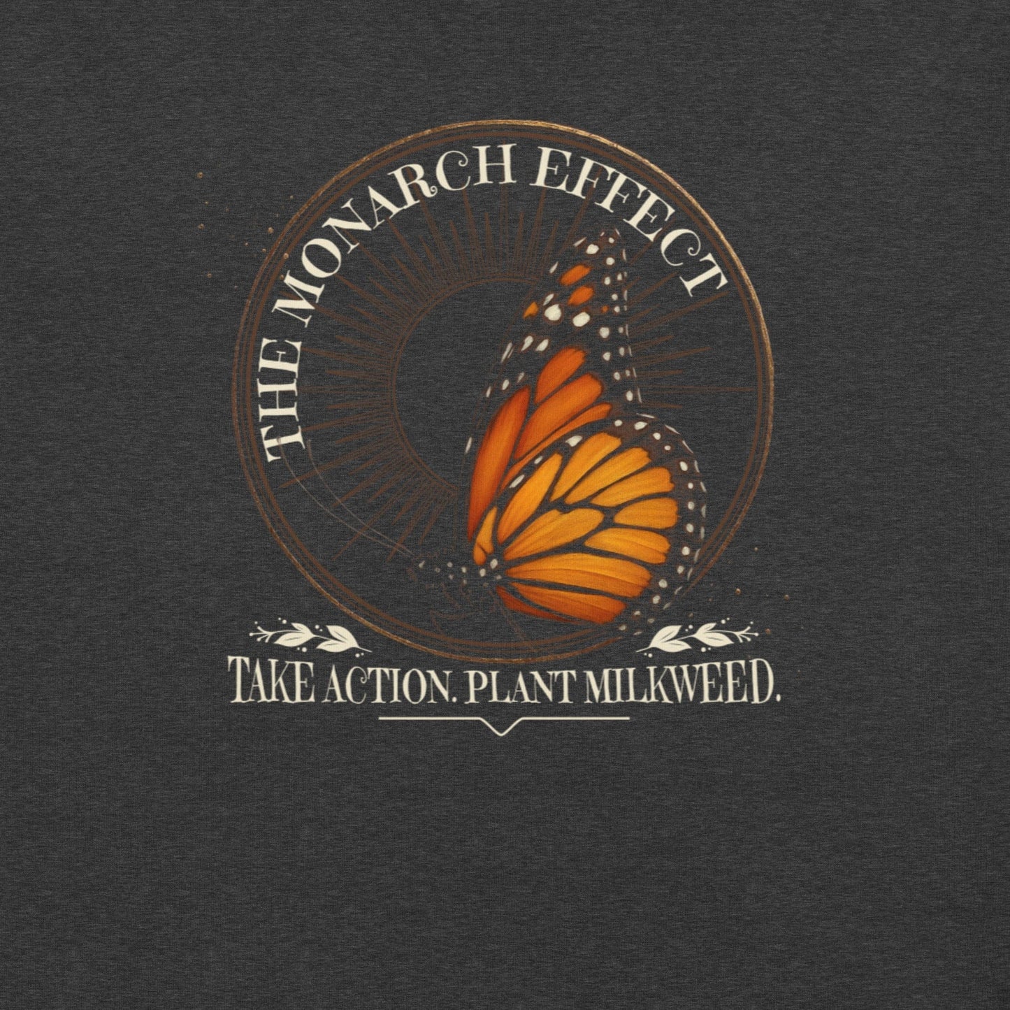 OMTHREAD The Monarch Effect Conservation Take Action Plant Milkweed Shirt