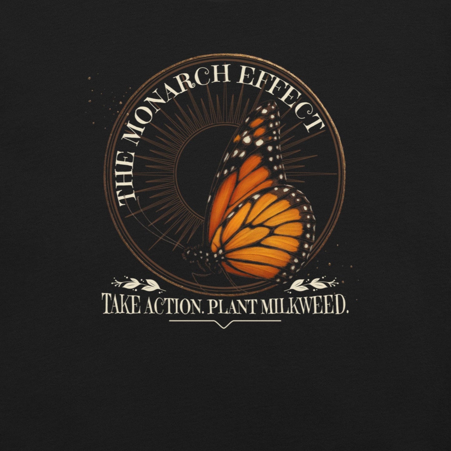 OMTHREAD The Monarch Effect Conservation Take Action Plant Milkweed Shirt